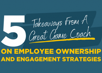 5 Takeaways From A Great Game Coach on Employee Ownership And Engagement Strategies