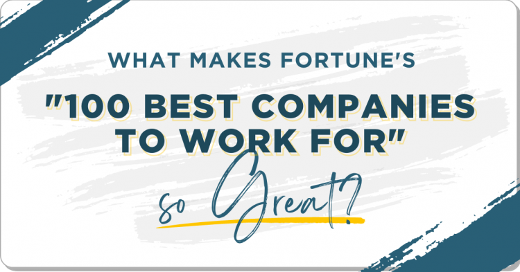 What Makes Fortune's "100 Best Companies to Work For" so Great?