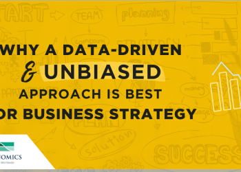 Why a Data-Driven and Unbiased Approach Is Best for Business Strategy