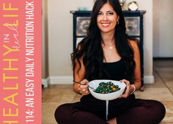 114: An easy daily nutrition hack