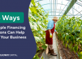 4 Ways Multiple Financing Options Can Help Grow Your Business