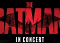Enjoy THE BATMAN with a Live Symphony as DC Launches New DC In Concert Event Series — GeekTyrant